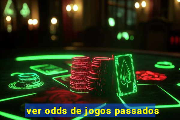 ver odds de jogos passados